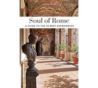 Soul of Rome Guide: 30 unforgettable experiences that capture the soul of Rome (Jonglez Soul of Guides)