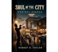 Soul of the City: Central Avenue