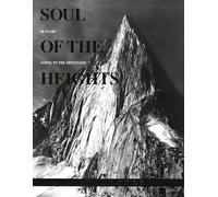 Soul of the Heights: 50 Years Going to the Mountains (Falcon Guides)