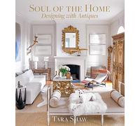 Soul of the Home: Designing with Antiques: Designing with Antiques