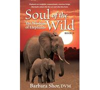Soul of the Wild: Book II, The Wisdom of Elephants
