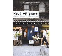Soul of Tokyo: A Guide to Exceptional Experiences
