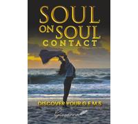 Soul On Soul Contact: Discover Your G.E.M.S