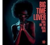 Soul On The Real Side - Big Time Lover Vinyl Vinyl LP 2023 NEW