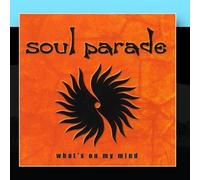 Soul Parade - What's on my Mind