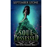 Soul Possessed: A Reverse Harem Urban Fantasy Adventure: 3 (Twin Rivers Possession)