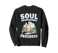 Soul Refurbishment In Progress Yoga Meditation Sweatshirt