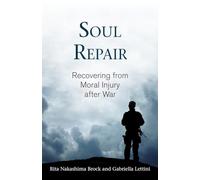 Soul Repair: Recovering from Moral Injury After War