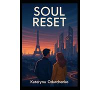 Soul Reset: A Journey of Memory, Identity, and the Soul’s Awakening