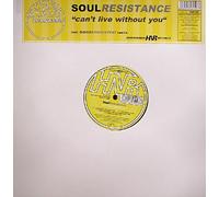 SOUL RESISTANCE / CAN'T LIVE WITHOUT YOU