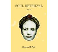 Soul Retrieval: A Novel