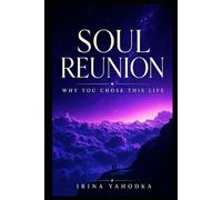 Soul Reunion: Answering the Call of Your True Self and Remembering Why You Chose This Life (The Quantum 5D Series)