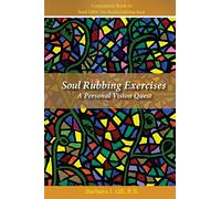 Soul Rubbing Exercises: A Personal Vision Quest