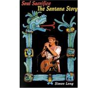 Soul Sacrifice : The Santana Story