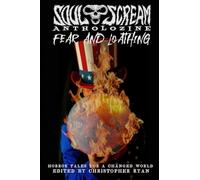 Soul Scream Antholozine Fear and Loathing: Horror Tales for a Changed World