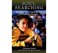 Soul Searching: The Religious and Spiritual Lives of American Teenagers