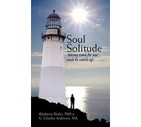 Soul Solitude: Taking Time for Our Souls to Catch Up