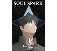 Soul Spark: Part 1 - "Living Corpse"