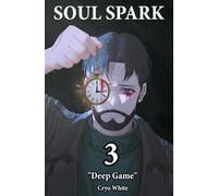 Soul Spark: Part 3 - "Deep Game"