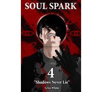 Soul Spark: Part 4 - "Shadows Never Lie"