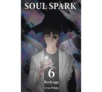 Soul Spark: Part 6 - "Birdcage"