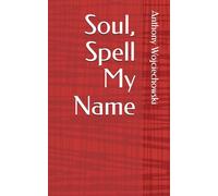 Soul, Spell My Name