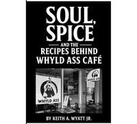 Soul, Spice, and the Recipes Behind a Whyld Ass Café