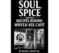 Soul, Spice and the recipes behind whyld ass cafe