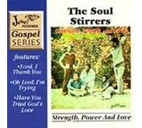 Soul Stirrers - Strength Power & Love