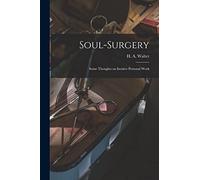 Soul-surgery: Some Thoughts on Incisive Personal Work