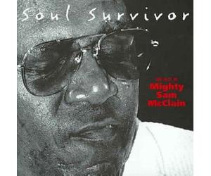 Soul Survivor:best of Mighty Sam Mccl - Mighty Sam Mcclain Compact Disc