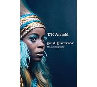 Soul Survivor: The Autobiography : The extraordinary memoir of a music icon