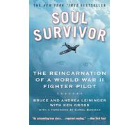 Soul Survivor: The Reincarnation of a World War II Fighter Pilot