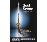 Soul Sword (Watkins Spiritual Classics): The Way and Mind of a Zen Warrior