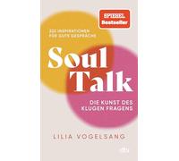 Soul Talk: Die Kunst des klugen Fragens | Bekannt von "Jeden Tag eine gute Frage" von TikTok von @lilicurious