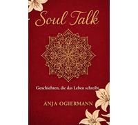 SOUL TALK - Geschichten die das Leben schreibt