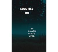 Soul Ties 101: 6 (Spirituality 101)
