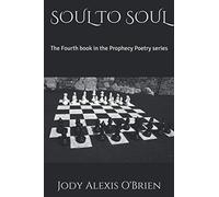 SOUL TO SOUL: The Fourth book in the Prophecy Poetry series