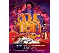 Soul Train: The Music, Dance, and Style of a Generation