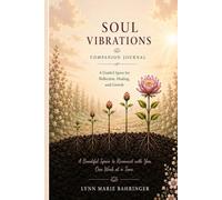 Soul Vibrations Companion Journal: A Guided Space for Reflection, Healing, and Growth
