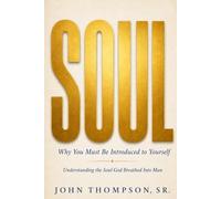 SOUL: Why You Must Be Introduced to Yourself