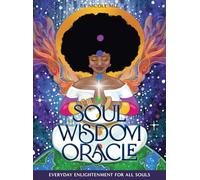 Soul Wisdom Oracle: Everyday Enlightenment for All Souls - 50 cards & 160pp guidebook