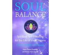 Soulbalance: Spiritual self-healing for the life of your dreams (Your Success with the Self-Healing book series)
