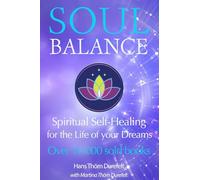 Soulbalance: Spiritual self-healing for the life of your dreams (Your Success with the Self-Healing book series)