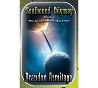 Soulbound: Book One: The Search for the Star Child: 1 (Soulbound Odyssey)