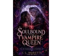 Soulbound to the Vampire Queen: My Familiar Is a Vampire