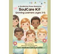 SoulCare Kit: Growing Learners (Ages 3-5)