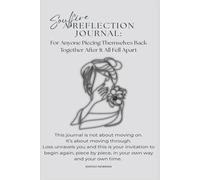 SoulFire: A Reflection Journal: For Anyone Piecing Themselves Back Together After It All Fell Apart