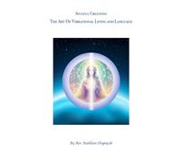 Soulful Creations: The Art of Vibrational Living and Language