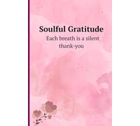 Soulful Gratitude: Each Breath Is A Silent Thank-You